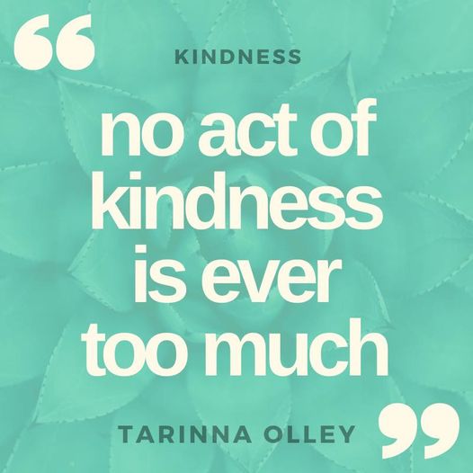 Kindness Is Never Too Much – Tarinna Olley